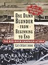 One Damn Blunder from Beginning to End: The Red River Campaign of 1864 One Damn Blunder from Beginning to End: The Red River Campaign of 1864