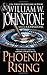 Phoenix Rising by William W. Johnstone
