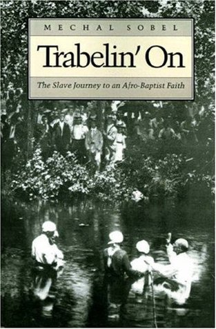Trabelin' On: The Slave Journey to an Afro-Baptist Faith (Paperback)