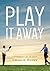 Play It Away: A Workaholic'...