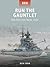 Run The Gauntlet - The Channel Dash 1942 (Raid Book 28)