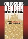 Colossus Reborn: The Red Army at War (Modern War Studies)