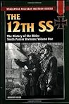 The 12th SS: Vol.1, the History of the Hitler Youth Panzer Division