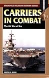 Carriers in Combat: The Air War at Sea (Stackpole Military History Series)