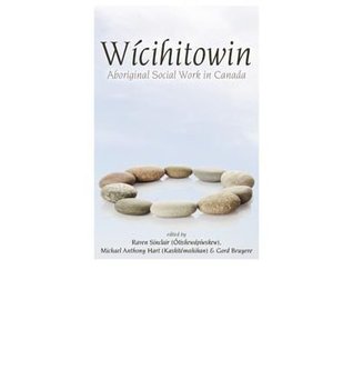 Wichihitowin Aboriginal Social Work in Canada (Paperback)