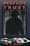 Perfect Trust (A Rowan Gant Investigation #3) Perfect Trust (A Rowan Gant Investigation #3)