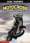 Motocross Double-Cross (Jake Maddox Sports Stories) Motocross Double-Cross (Jake Maddox Sports Stories)