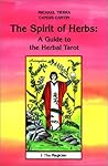 The Spirit of Herbs: A Guide to the Herbal Tarot The Spirit of Herbs: A Guide to the Herbal Tarot