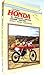 Honda Xl/Xr 250-350, 1978-1989 Xr200R, 1984-1985: Service, Repair, Maintenance