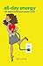 All-Day Energy: 100 ways to...
