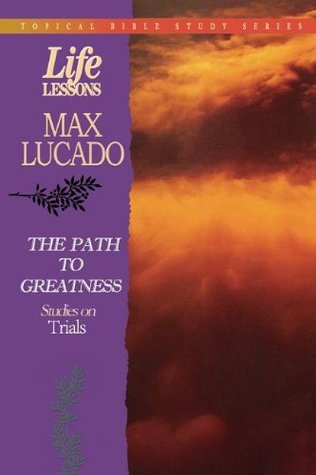Life Lessons: Path to Greatness (Studies on Trials)