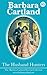 The Husband Hunters by Barbara Cartland
