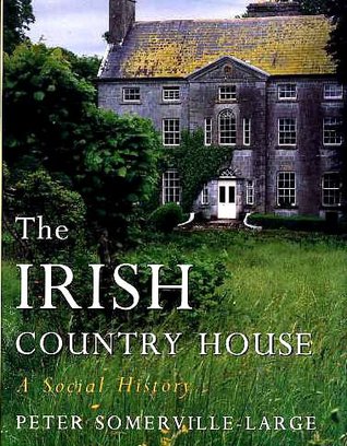 The Irish Country House: A Social History (Hardcover)