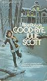Good-bye, Julie Scott by Alice Abbott