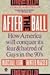 After the Ball: How America...