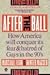 After the Ball: How America Will Conquer Its Fear and Hatred of Gays in the 90's