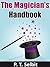 Magic Tricks: The Magician's Handbook: Learn the Best Magic Tricks in the World