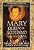 Mary Queen of Scotland & The Isles by Margaret George