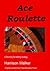 Ace Roulette - A flat betting strategy (TeamRoulette Series)