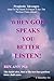 WHEN GOD SPEAKS YOU BETTER ...