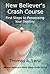 New Believer's Crash Course - First Steps to Possessing Your Destiny (New Believer's Bible Study Guide Book 2)