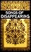 Songs of Disappearing by Bhakti Poems