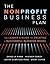 The Nonprofit Business Plan: The Leader's Guide to Creating a Successful Business Model
