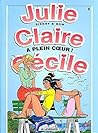 À plein coeur ! (Julie, Claire, Cécile, tome 8)
