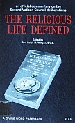 The Religious Life Defined: An Official Commentary on the Deliberations of the Second Vatican Council