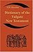 Dictionary of the Vulgate New Testament (Nouum Testamentum Latine ): A Dictionary of Ecclesiastical Latin