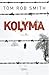 Kolyma by Tom Rob Smith