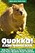Quokka! A Kids Animal Book: Learn Amazing Fun Facts & Pictures about Quokka - A Cute Furry Animal from Australia