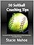50 Softball Coaching Tips