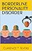 Borderline Personality Disorder by Clarence T. Rivers