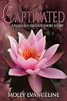 Captivated by Molly Evangeline