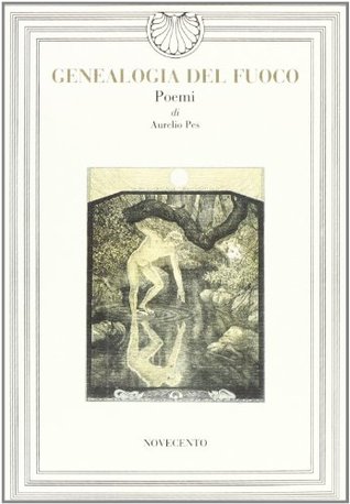 Genealogia del fuoco. Poemi