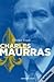 Charles Maurras : le maître et l'action