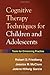 Cognitive Therapy Techniques for Children and Adolescents by Robert D. Friedberg