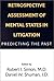 Retrospective Assessment of Mental States in Litigation by Robert I. Simon