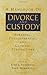 A Handbook of Divorce and Custody: Forensic, Developmental, and Clinical Perspectives