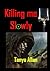Killing Me Slowly by Tanya Allan