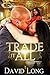 TRADE IT ALL by David    Long