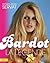 Bardot, La Légende