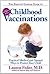 The Parents' Concise Guide to Childhood Vaccinations by Lauren Feder The Parents' Concise Guide to Childhood Vaccinations by Lauren Feder