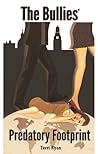 The Bullies' Predatory Footprint by Terri Ryan