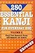 250 Essential Kanji for Everyday Use, Volume 2 by The Kanji Text Research Gro...