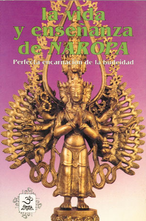La vida y la enseñanza de Naropa, perfecta encarnación de la budeidad