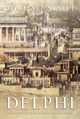 Delphi: A History of the Center of the Ancient World (Hardcover)