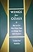 Wings for Goals How to Use Three Easy Steps to Change Your Li... by Catherine Pulsifer