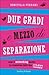 Due gradi e mezzo di separa...